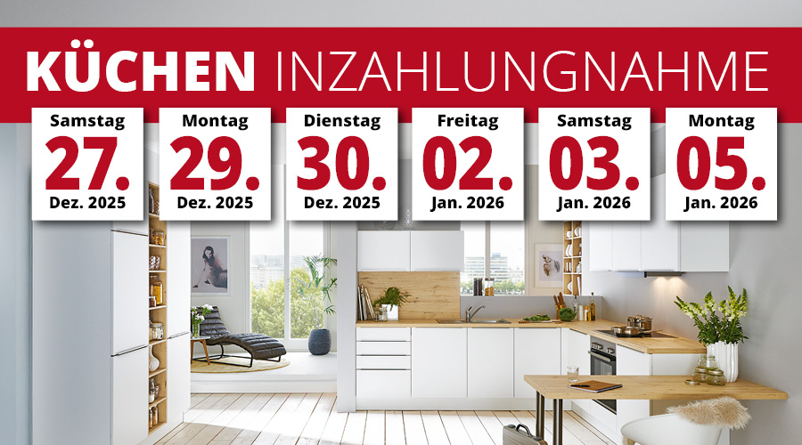 Küchen Inzahlungnahme Aktion • Nur 6 Tage 27.12.2025 bis 05.01.2026 • Bis zu 4000 € Prämie
