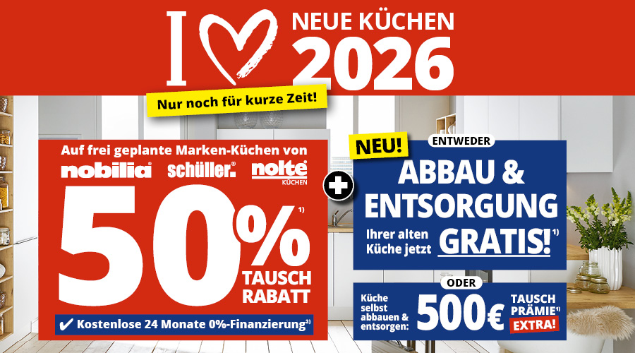 Küchen-Abbauprämie • 50% Rabatt auf frei geplante Küchen von Nolte, Nobilia und Schüller • Außerdem entweder kostenloser Abbau und Entsorgung ihrer alten Küche oder 500 € Prämie