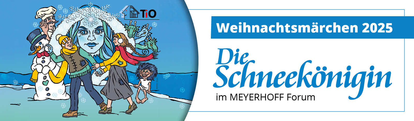 Weihnachtsmärchen "Die Schneekönigin" im MEYERHOFF Forum • Tio Theater in OHZ