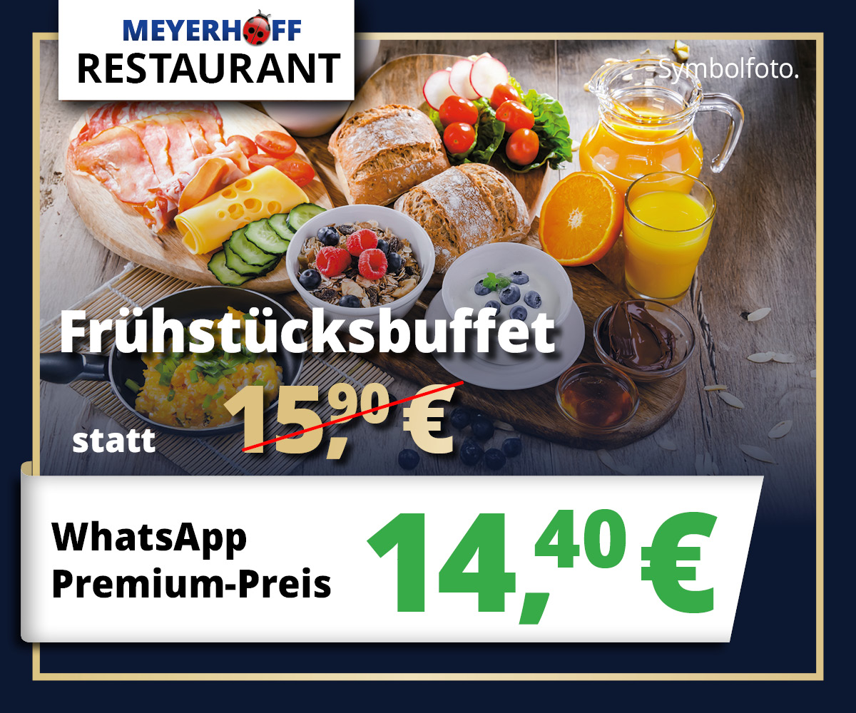 Restaurant WhatsApp Premium Angebot • Frühstücksbuffet für 14,40 € statt 15,90 € • Meyerhoff