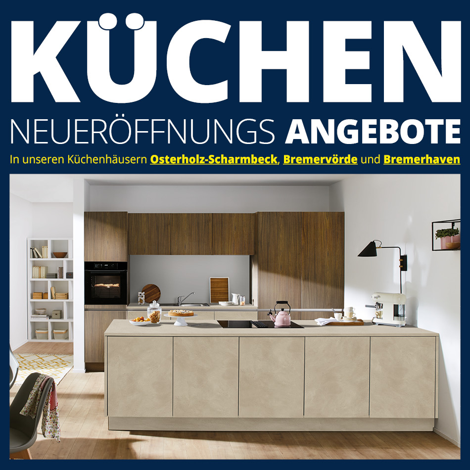 Küchen Neueröffnungs-Angebote in allen Filialen